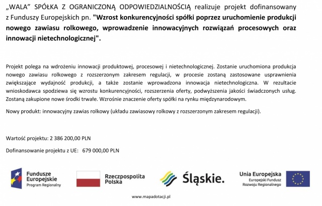 “WALA“ SPÓŁKA Z OGRANICZONĄ ODPOWIEDZIALNOŚCIĄ is implementing a project co-financed by the European Funds entitled “Increasing the company is competitiveness by launching the production of a new roller hinge, introducing innovative process solutions and non-technological innovation.“